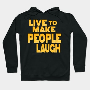 Love to make people laugh Hoodie